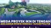 Mega Proyek IKN di Tengah Ancaman Resesi Hingga Tahun Politik. (Sumber : IDXChannel)