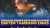 Kenaikan Signifikan Sejumlah Saham Emiten Tambang Emas,(Sumber: IDX CHANNEL)