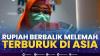 Rupiah Berbalik Melemah Terburuk di Asia,(Sumber: IDX CHANNEL)