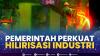 Pemerintah Perkuat Hilirisasi Industri. (Sumber : IDXChannel)