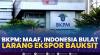 BKPM: Maaf, Indonesia Bulat Larang Ekspor Bauksit ,(Sumber: IDX CHANNEL)