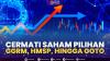 Cermati Saham Pilihan: GGRM, HMSP, Hingga GOTO. (Sumber : IDXChannel)
