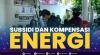 Subsidi dan Kompensasi Energi,