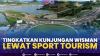 Tingkatkan Kunjungan Wisman Lewat Sport Tourism,(Sumber: IDX CHANNEL)