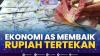 Ekonomi AS Membaik, Rupiah Tertekan. (Sumber : IDXChannel)