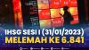 IHSG Sesi I (31/01/2023) Melemah ke 6.841. (Sumber : IDXChannel)