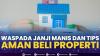 Waspada Janji Manis dan Tips Aman Beli Properti. (Sumber : IDXChannel)