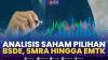 Analisis Saham Pilihan: BSDE, SMRA Hingga EMTK,(Sumber: IDX CHANNEL)