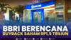 BBRI Berencana Buyback Saham Rp1,5 Triliun,(Sumber: IDX CHANNEL)