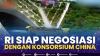 RI Siap Negosiasi dengan Konsorsium China, (Sumber: IDX CHANNEL)