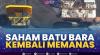 Saham Batu Bara Kembali Memanas. (Sumber : IDXChannel)