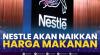 Nestle Akan Naikkan Harga Makanan,(Sumber: IDX CHANNEL)