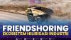 FriendShoring; Ekosistem Hilirisasi Industri. (Sumber : IDXChannel)