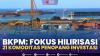 BKPM: Fokus Hilirisasi 21 Komoditas Penopang Investasi,(Sumber: IDX CHANNEL)