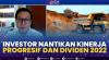 Investor Nantikan Kinerja Progresif dan Dividen 2022. (Sumber : IDXChannel)
