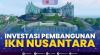 Investasi Pembangunan IKN Nusantara. (Sumber : IDXChannel)