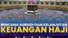 Bencana Subsidi dan Kelanjutan Keuangan Haji. (Sumber : IDXChannel)
