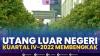 Utang Luar Negeri Kuartal IV-2022 Membengkak,(Sumber: IDX CHANNEL)