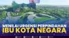 Menilai Urgensi Perpindahan Ibu Kota Negara. (Sumber : IDXChannel)
