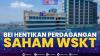 BEI Hentikan Perdagangan Saham WSKT,(Sumber: IDX CHANNEL)