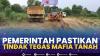 Pemerintah Pastikan Tindak Tegas Mafia Tanah. (Sumber : IDXChannel)