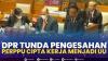 DPR Tunda Pengesahan Perppu Cipta Kerja Menjadi UU. (Sumber : IDXChannel)