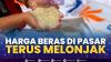 Harga Beras di Pasar Terus Melonjak. (Sumber : IDXChannel)
