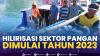 Hilirisasi Sektor Pangan Dimulai Tahun 2023