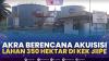 AKRA Berencana Akuisisi Lahan 350 Hektar di KEK JIIPE, (Sumber: IDX CHANNEL)