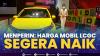 Menperin: Harga Mobil LCGC Segera Naik,(Sumber: IDX CHANNEL)