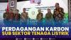 Perdagangan Karbon Sub Sektor Tenaga Listrik,(Sumber: IDX CHANNEL)
