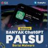 Bahaya, Banyak ChatGPT Palsu Berisi Malware