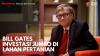 Bill Gates Investasi Jumbo di Lahan Pertanian. (Sumber : IDXChannel)