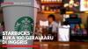 Starbucks Buka 100 Gerai baru di Inggris,(Sumber; IDX CHANNEl)