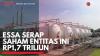 ESSA Serap Saham Entitas Ini Rp1,7 Triliun,(Sumber: IDX CHANNEL)