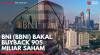BNI (BBNI) Bakal Buyback 905 Miliar Saham. (Sumber : IDXChannel)