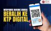 Dorong Warga Beralih ke KTP Digital, MenPANRB: Tidak Perlu Fotokopi Lagi