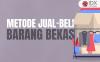 Bukan hanya Thrift Shop, Intip Berbagai Metode Jual-Beli Barang Bekas