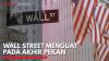 Wall Street Menguat Pada Akhir Pekan,(Sumber: IDX CHANNEL)