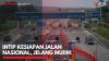 Intip Kesiapan Jalan Nasional, Jelang Mudik. (Sumber : IDXChannel)