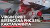 Virgin Orbit Berencana PHK 85% Karyawannya. (Sumber : IDXChannel)