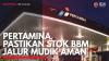 Pertamina Pastikan Stok BBM Jalur Mudik Aman. (Sumber : IDXChannel)