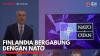 Finlandia Bergabung dengan NATO,(Sumber: IDX CHANNEL)
