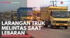 Larangan Truk Melintas Saat Lebaran. (Sumber : IDXChannel)