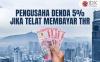 Jangan Main-Main, Pengusaha Kena Denda Lima Persen Jika Telat Bayar THR