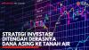 Strategi Investasi Ditengah Derasnya Dana Asing ke Tanah Air. (Sumber : IDXChannel)