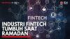 Industri Fintech Tumbuh saat Ramadan. (Sumber : IDXChannel)