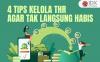 Empat Tips Jitu Mengelola THR agar Tak Langsung Habis