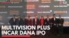 Multivision Plus Incar Dana IPO. (Sumber : IDXChannel)