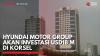 Hyundai Motor Group akan Investasi USD18 M di Korsel,(Sumber: IDX CHANNEL)